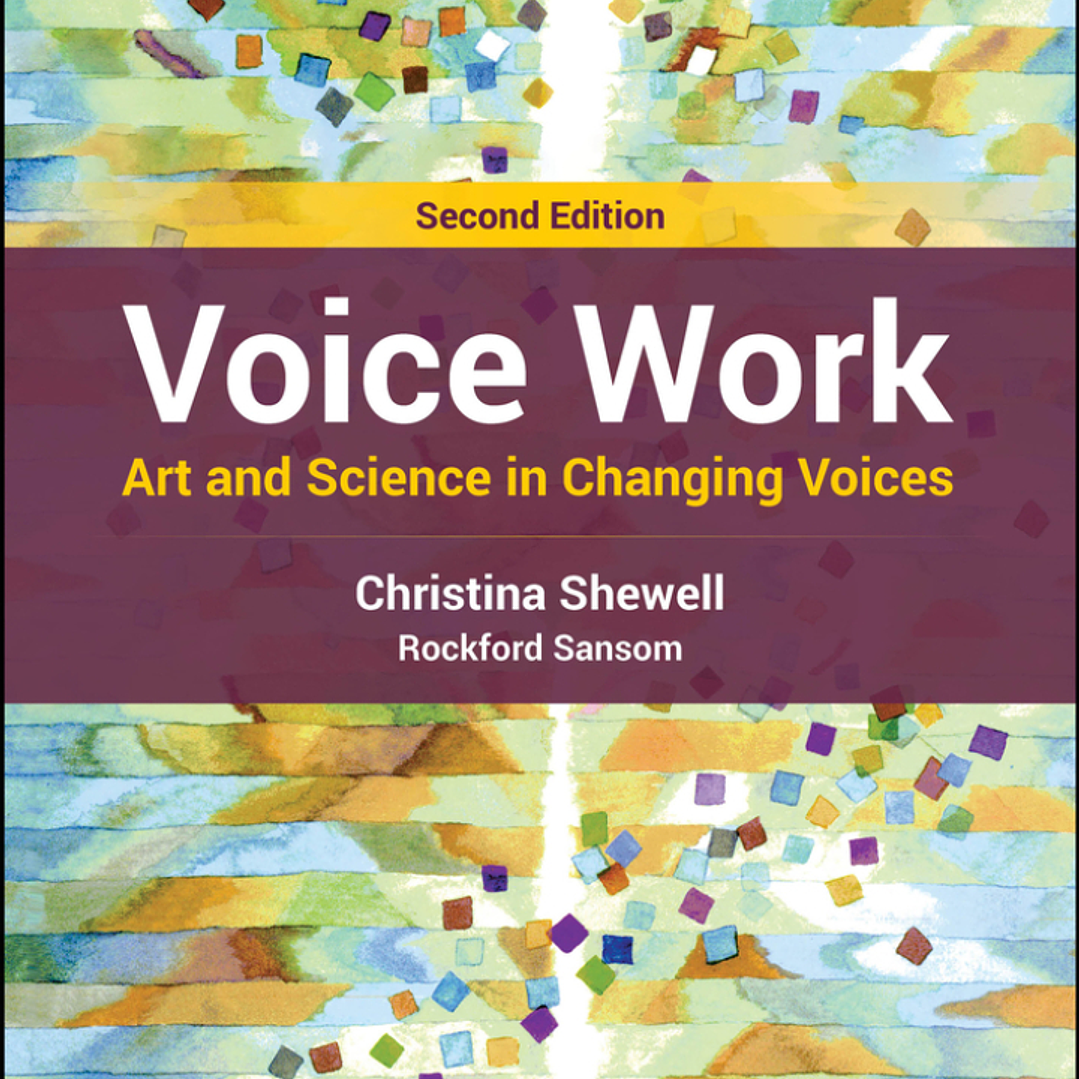 Voice Work: Art and Science in Changing Voices 2nd Edition 1