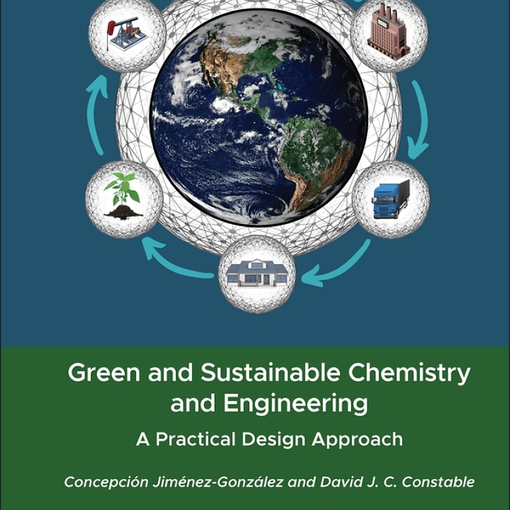 Green and Sustainable Chemistry and Engineering: A Practical Design Approach 2nd Edition 1