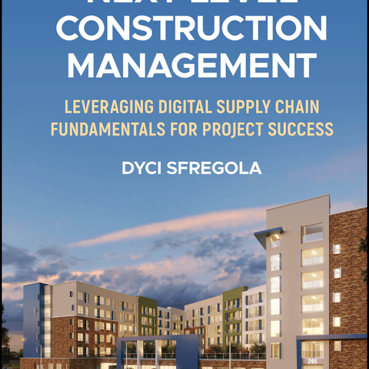 Next Level Construction Management: Leveraging Digital Supply Chain Fundamentals for Project Success  1