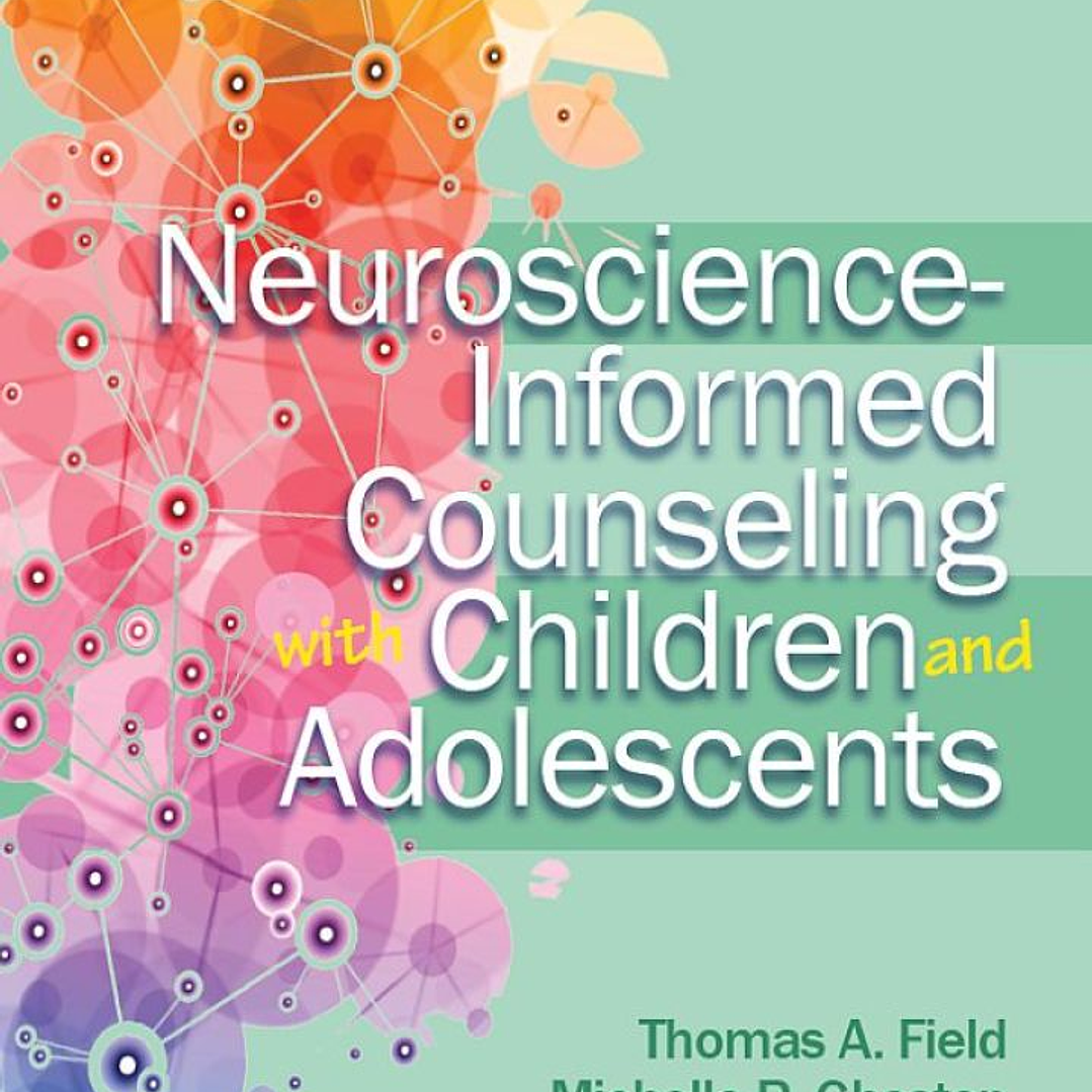 Neuroscience-Informed Counseling with Children and Adolescents 1