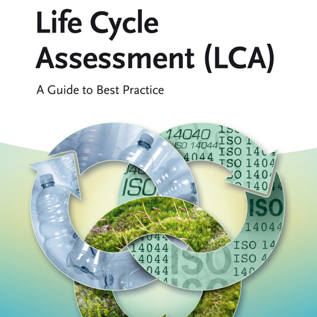 Life Cycle Assessment (LCA): A Guide to Best Practice 1