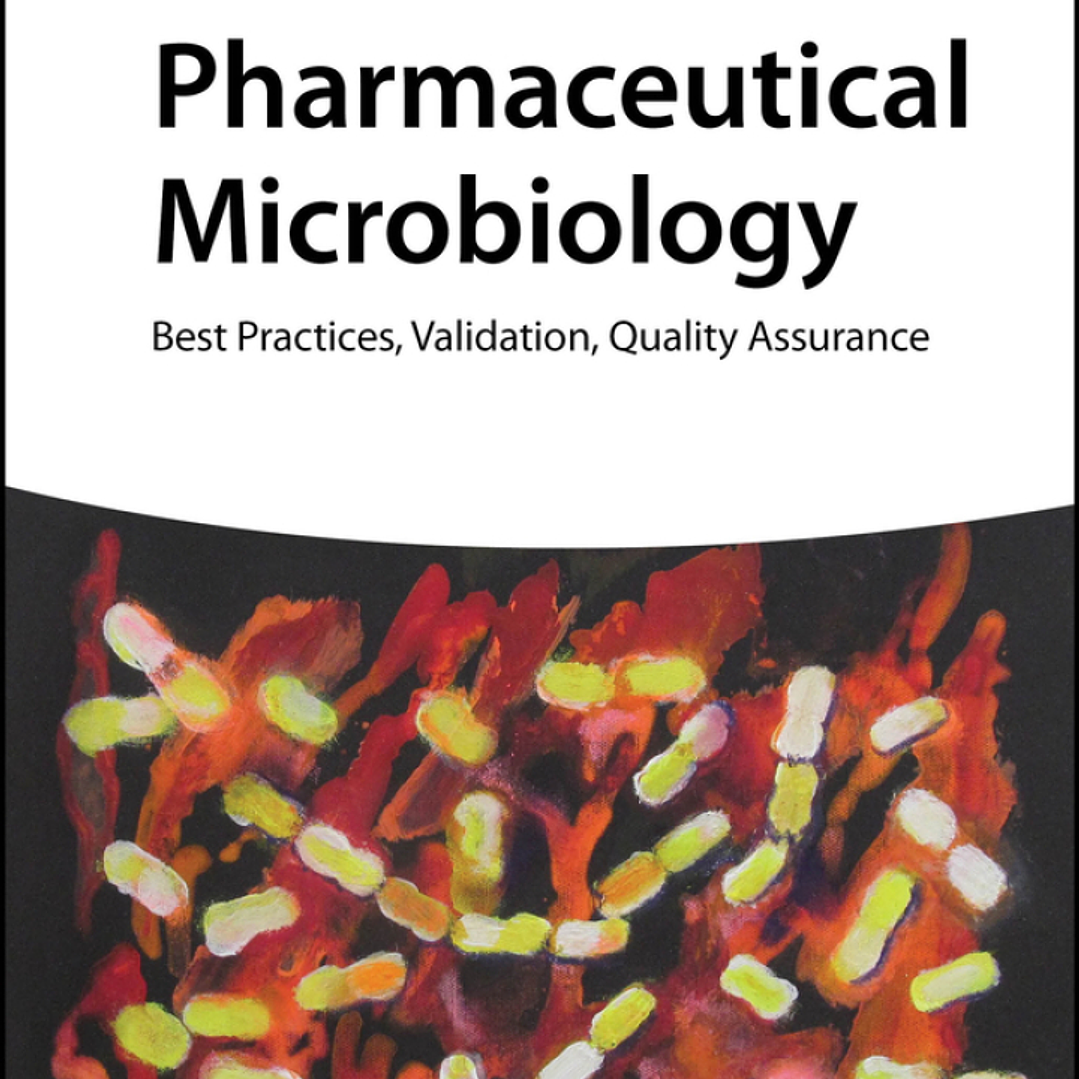 Pharmaceutical Microbiology: Best Practices, Validation, Quality Assurance 1