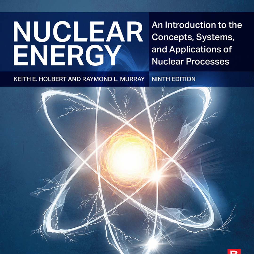 Nuclear Energy: An Introduction to the Concepts, Systems, and Applications of Nuclear Processes 9th Edition 1