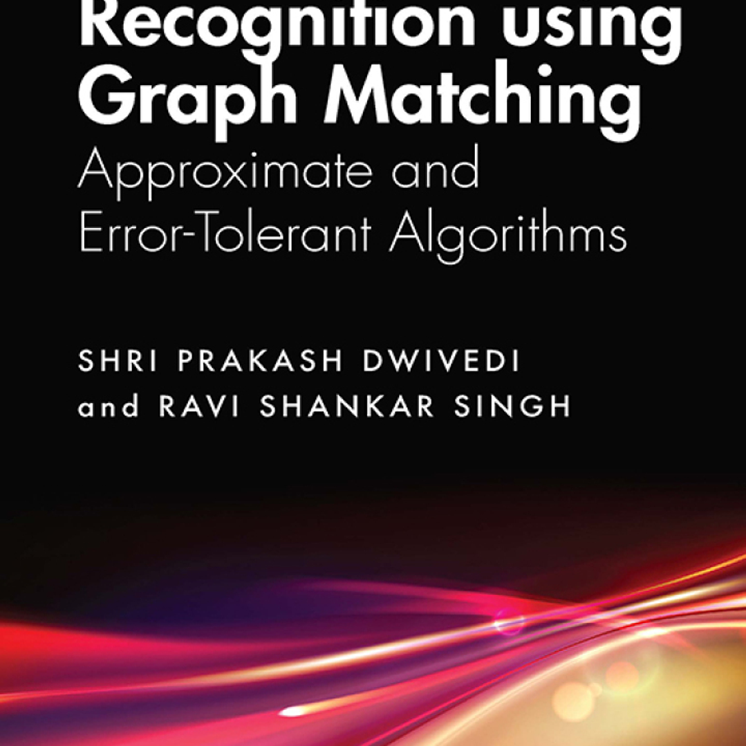  Structural Pattern Recognition using Graph Matching: Approximate and Error-Tolerant Algorithms  1