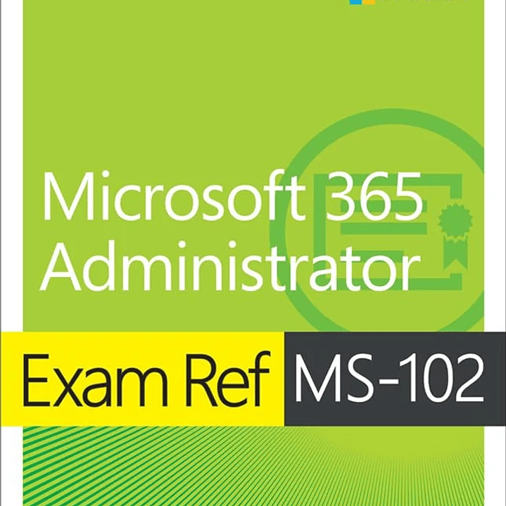Exam Ref MS-102 Microsoft 365 Administrator 1