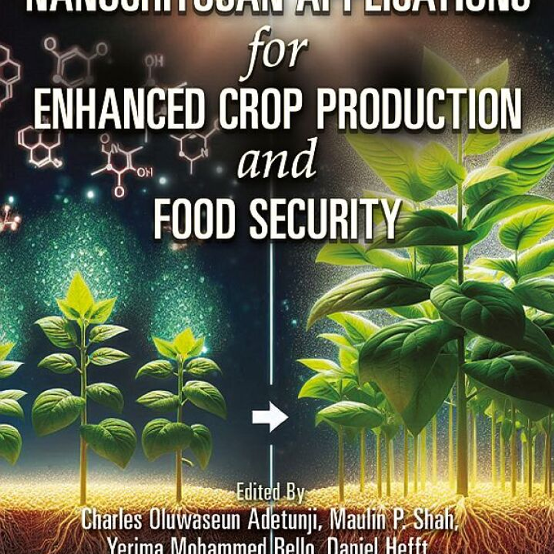 Nanochitosan Applications for Enhanced Crop Production and Food Security 1