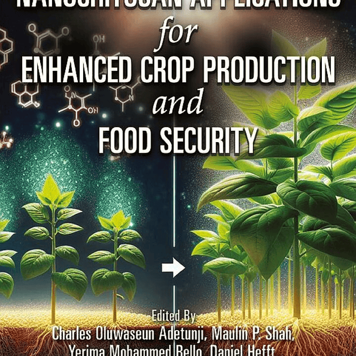 Nanochitosan Applications for Enhanced Crop Production and Food Security 1