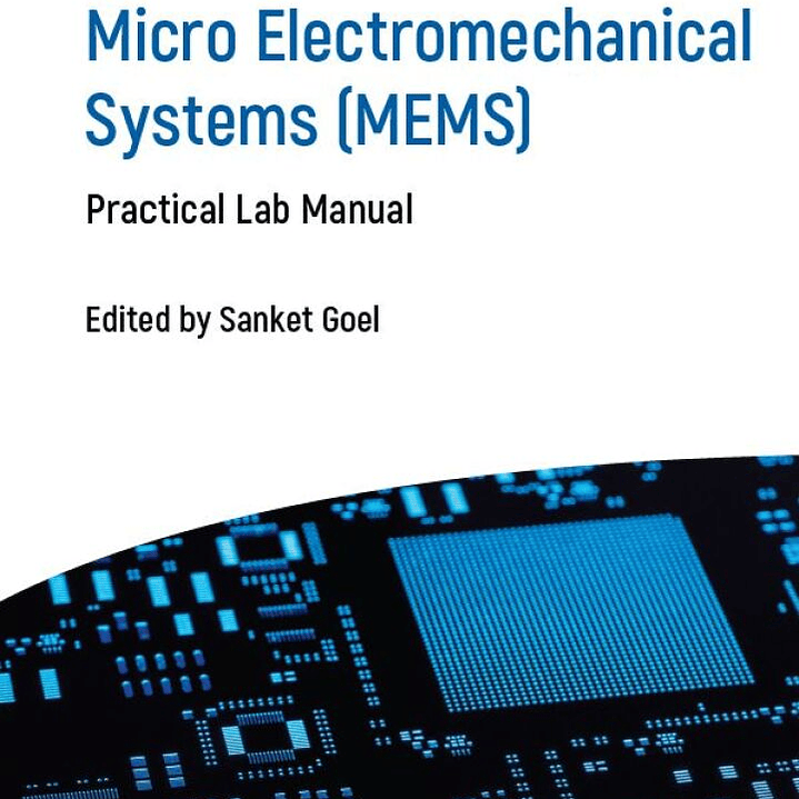 Micro Electromechanical Systems (MEMS): Practical Lab Manual 1