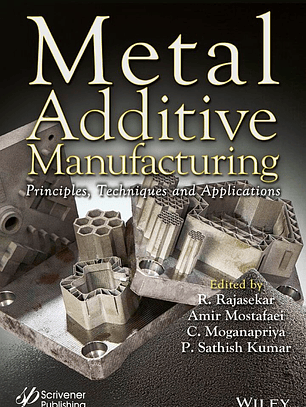Metal Additive Manufacturing: Principles, Techniques and Applications
