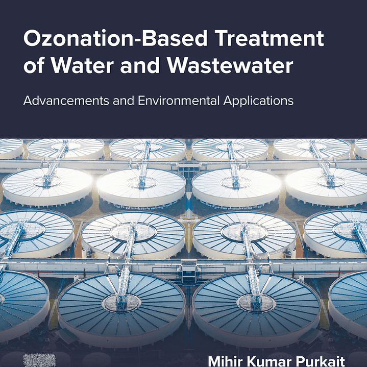 Ozonation-Based Treatment of Water and Wastewater: Advancements and Environmental Applications 1