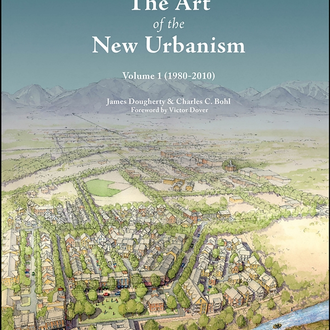 The Art of the New Urbanism, Volume 1: (1980 - 2010) 1 1