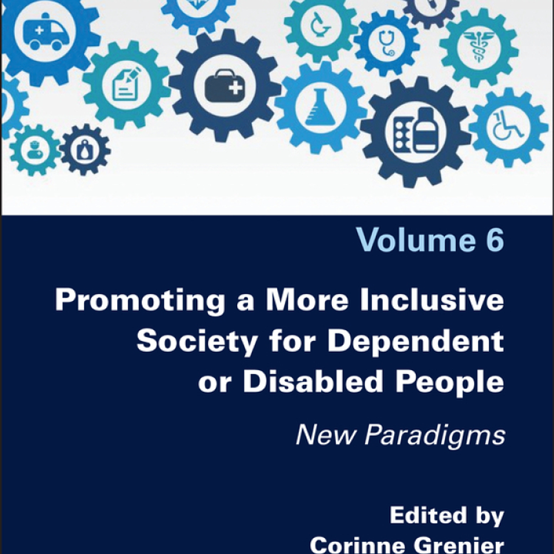 Promoting a More Inclusive Society for Dependent or Disabled People: New Paradigms 1
