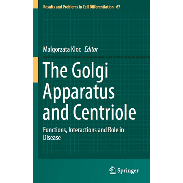 The Golgi Apparatus and Centriole: Functions, Interactions and Role in Disease