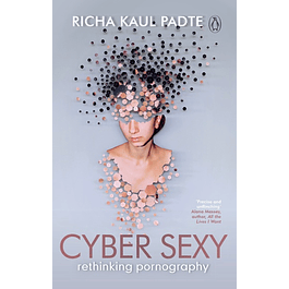Cyber Sexy: Rethinking Pornography 