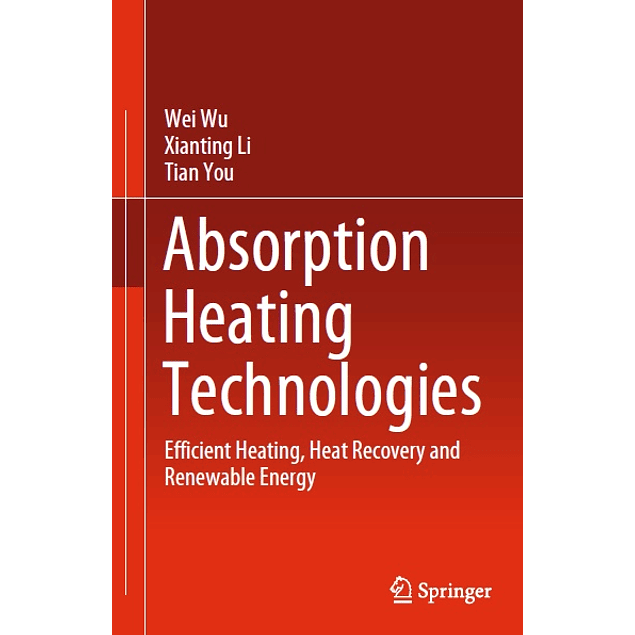 Absorption Heating Technologies: Efficient Heating, Heat Recovery and Renewable Energy