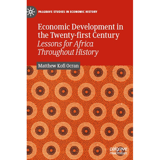 Economic Development in the Twenty-first Century: Lessons for Africa Throughout History