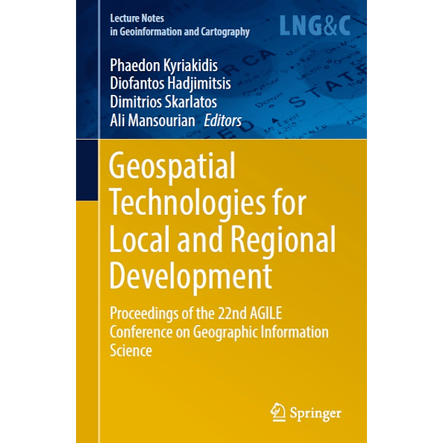 Geospatial Technologies for Local and Regional Development: Proceedings of the 22nd AGILE Conference on Geographic Information Science