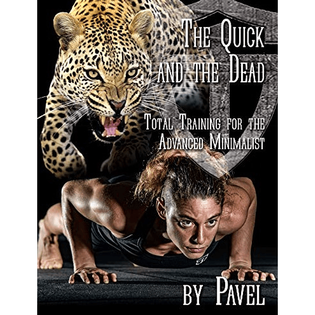 The Quick and the Dead: Total Training for the Advanced Minimalist