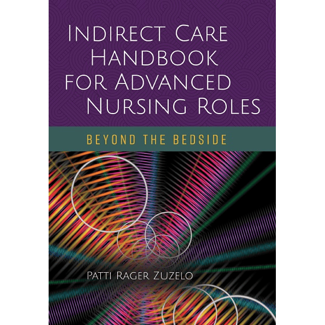Indirect Care Handbook for Advanced Nursing Roles: Beyond the Bedside