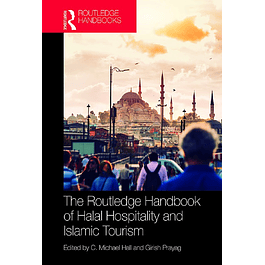 The Routledge Handbook of Halal Hospitality and Islamic Tourism