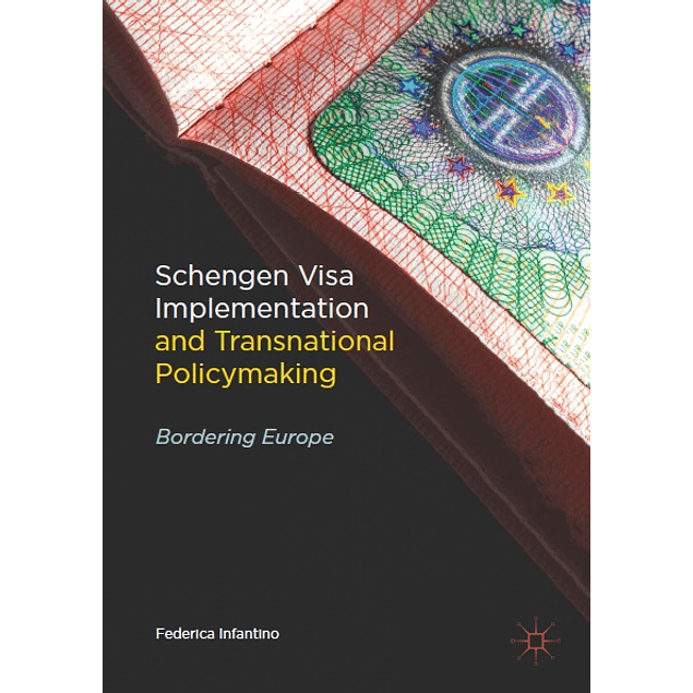 Schengen Visa Implementation and Transnational Policymaking: Bordering Europe