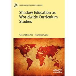 Shadow Education as Worldwide Curriculum Studies