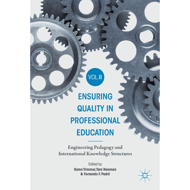  Ensuring Quality in Professional Education Volume II: Engineering Pedagogy and International Knowledge Structures 