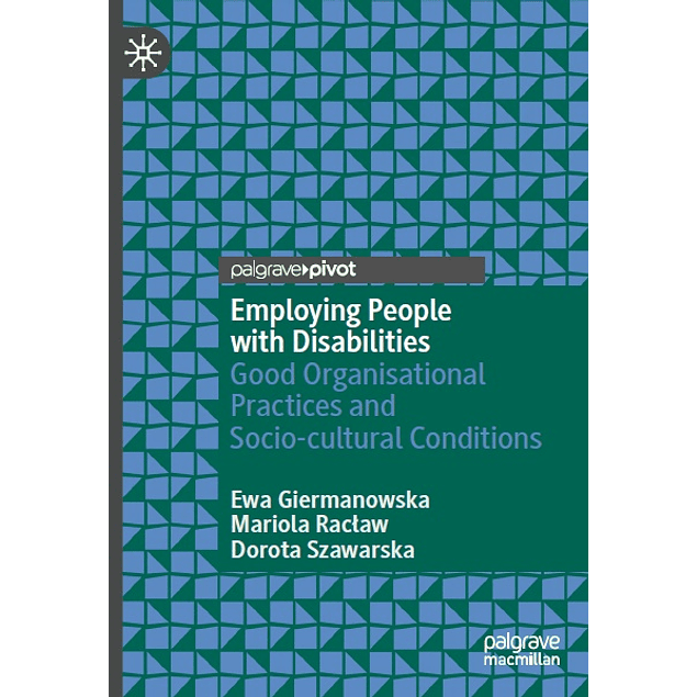 Employing People with Disabilities: Good Organisational Practices and Socio-cultural Conditions