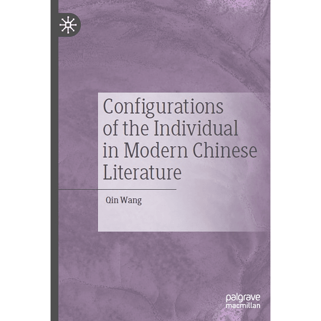 Configurations of the Individual in Modern Chinese Literature