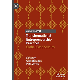 Transformational Entrepreneurship Practices: Global Case Studies