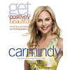  Get Positively Beautiful: The Ultimate Guide to Looking and Feeling Gorgeous 