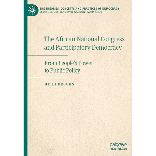 The African National Congress and Participatory Democracy: From People's Power to Public Policy 