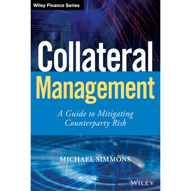 Collateral Management: A Guide to Mitigating Counterparty Risk