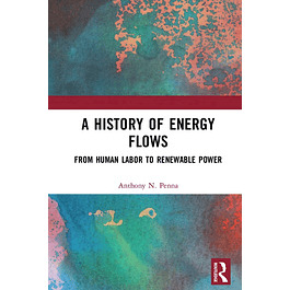 The History of Energy Flows: From Human Labor to Renewable Power