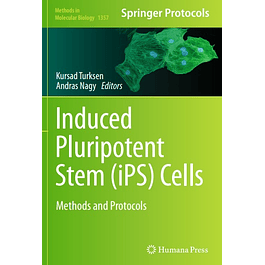 Induced Pluripotent Stem (iPS) Cells: Methods and Protocols
