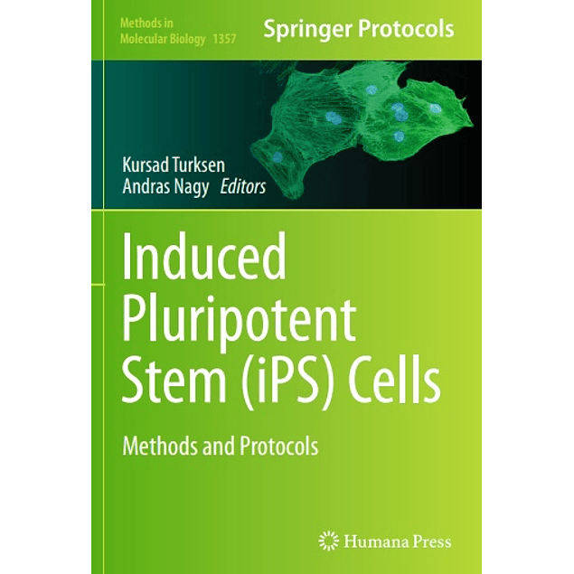 Induced Pluripotent Stem (iPS) Cells: Methods and Protocols