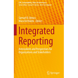 Integrated Reporting: Antecedents and Perspectives for Organizations and Stakeholders