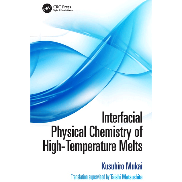 Interfacial Physical Chemistry of High-Temperature Melts