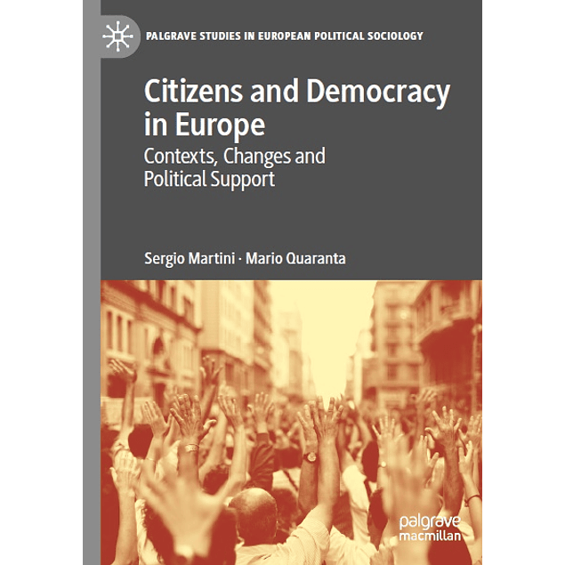 Citizens and Democracy in Europe: Contexts, Changes and Political Support