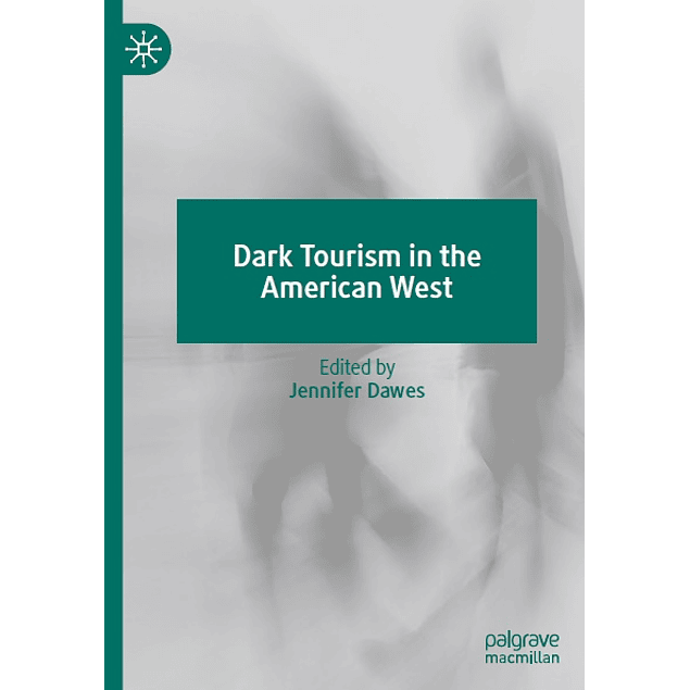 Dark Tourism in the American West