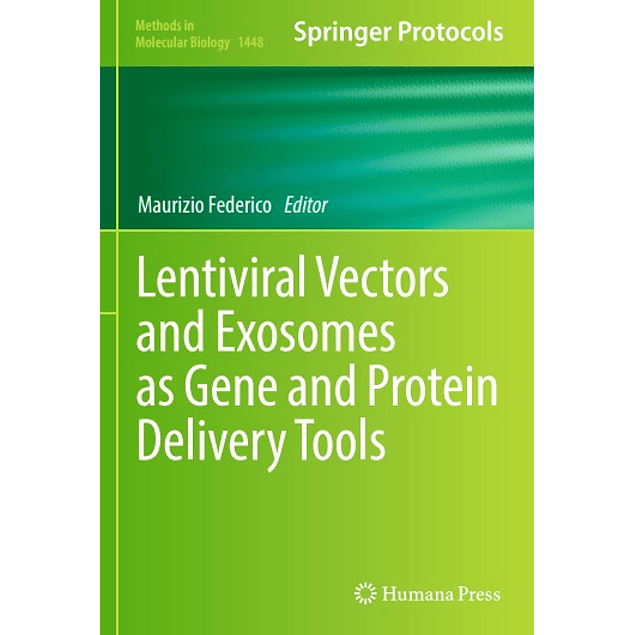 Lentiviral Vectors and Exosomes as Gene and Protein Delivery Tools