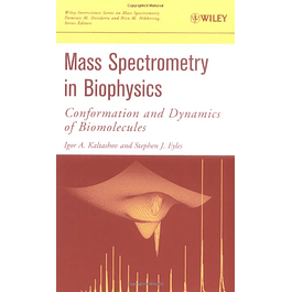 Mass Spectrometry in Biophysics: Conformation and Dynamics of Biomolecules