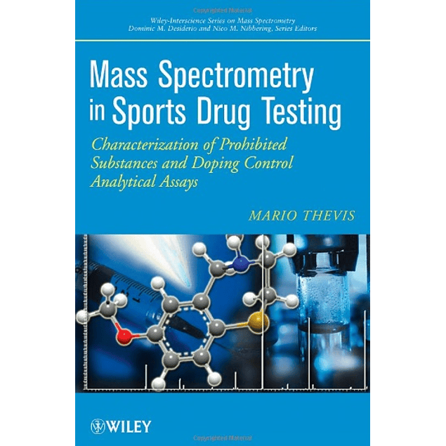 Mass Spectrometry in Sports Drug Testing: Characterization of Prohibited Substances and Doping Control Analytical Assays