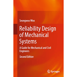 Reliability Design of Mechanical Systems: A Guide for Mechanical and Civil Engineers