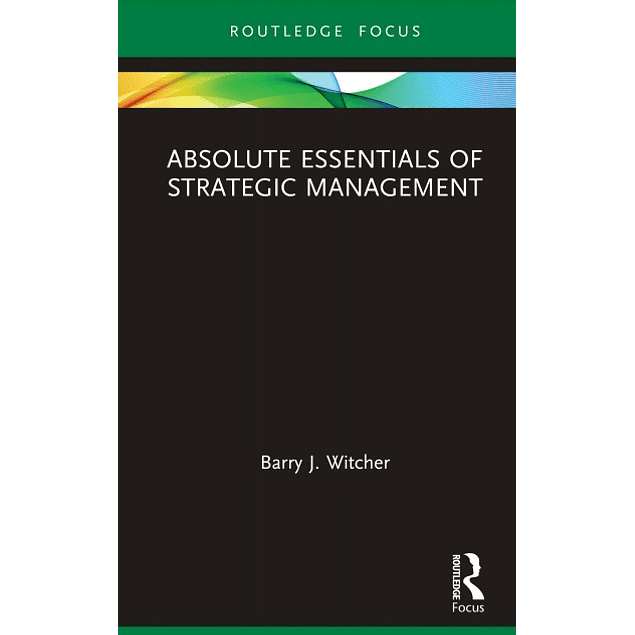 Absolute Essentials of Strategic Management