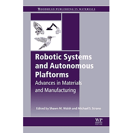 Robotic Systems and Autonomous Platforms: Advances in Materials and Manufacturing