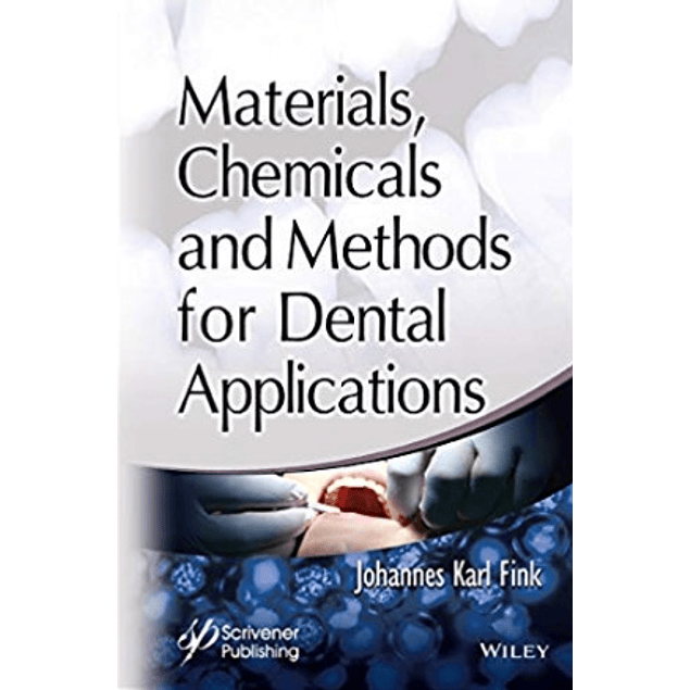 Materials, Chemicals and Methods for Dental Applications