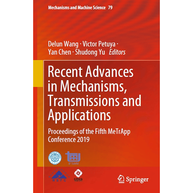 Recent Advances in Mechanisms, Transmissions and Applications: Proceedings of the Fifth MeTrApp Conference 2019