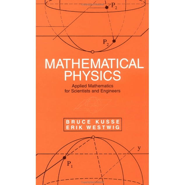  Mathematical Physics: Applied Mathematics for Scientists and Engineers 