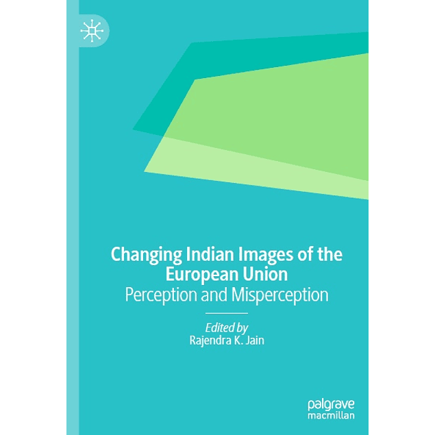 Changing Indian Images of the European Union: Perception and Misperception
